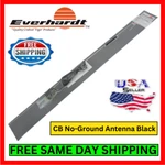 Everhardt SNGP-4-SM Cb Antenna Stainless Steel 49" Black Base Coax & Bracket Kit. Fixed Price $49.95.